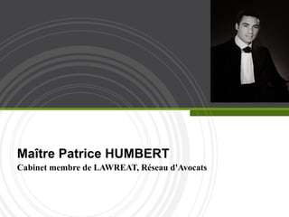 Maître Patrice HUMBERT Cabinet membre de LAWREAT, Réseau d'Avocats 