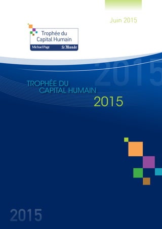 Juin 2015 Trophée du Capital Humain 1
TROPHÉE DU
CAPITAL HUMAIN
2015
Juin 2015
2015
2015
2015
 