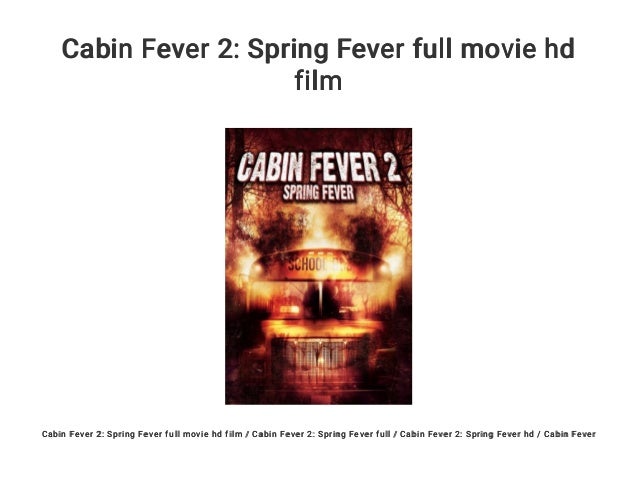 Watch Cabin Fever 2 Spring Fever 2009 Online Hd Full Movies