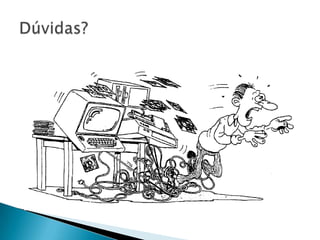 Dúvidas?