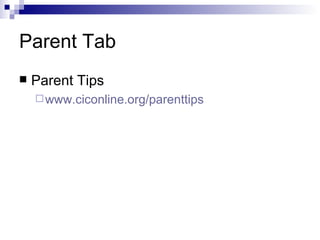 Parent Tab Parent Tips www.ciconline.org/parenttips   