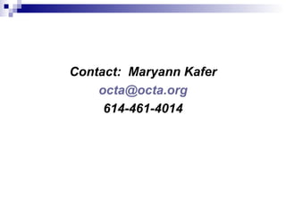Contact:  Maryann Kafer [email_address] 614-461-4014 