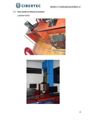 REDES Y COMUNICACIONES VI
10
1.7. Área donde se efectuó la práctica
LABORATORIO
 