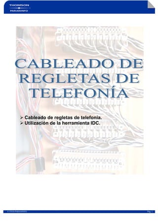 © ITES-PARANINFO Pág. 1
Cableado de regletas de telefonía.
Utilización de la herramienta IDC.
 