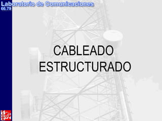 CABLEADO
ESTRUCTURADO
 