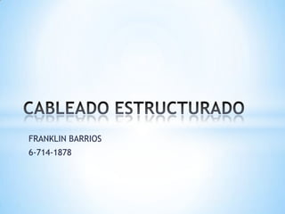 FRANKLIN BARRIOS
6-714-1878
 