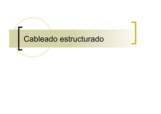 Cableado estructurado
 