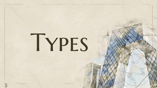 5
Types
 