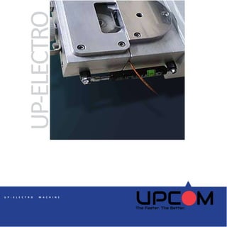 UP-ELECTRO
4
U P - E L E C T R O M A C H I N E
 