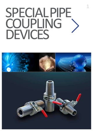 SPECIALPIPE
COUPLING
DEVICES
1
 