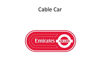 Cable Car 
 