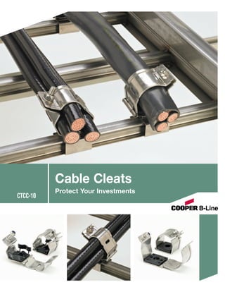 Cable Cleats
          Protect Your Investments
CTCC-10
 