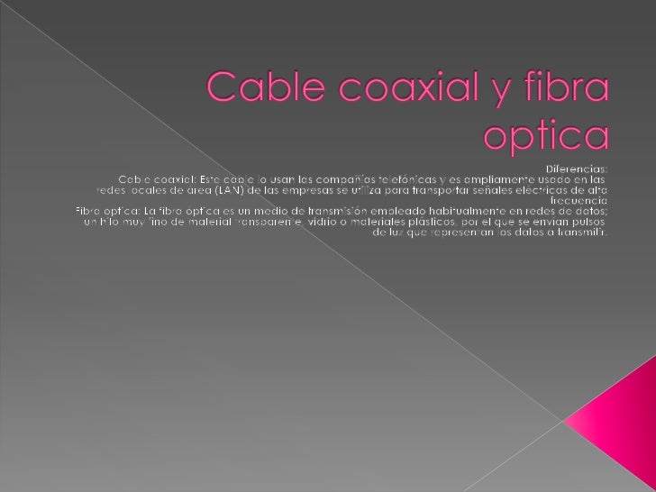 Diferencia entre el cable coaxial y la fibra optica!