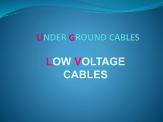 LOW VOLTAGE
CABLES
 