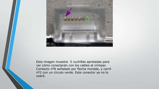 Esta imagen muestra 5 cuchillas apretadas para 
ver cómo conectarán con los cables al crimpar. 
Contacto nº8 señalado por flecha morada, y carril 
nº2 con un círculo verde. Este conector ya no lo 
usaré. 
 