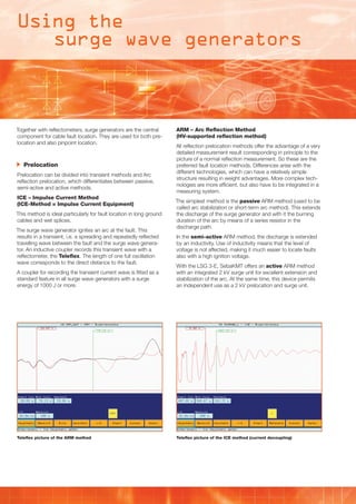 Using the
surge wave generators

Together with reflectometers, surge generators are the central
component for cable fault ...