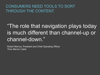 “Extending the customer base to online is going to broaden your demographic push and just bringmore people into the fold.”David Dickman, Sr. VP Digital MediaWarner Bros. Digital