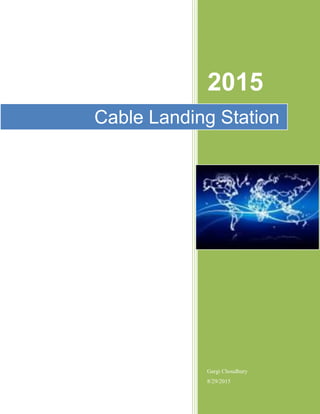 2015
Gargi Choudhury
8/29/2015
Cable Landing Station
 