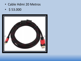 • Cable Hdmi 20 Metros
• $ 53.000
 