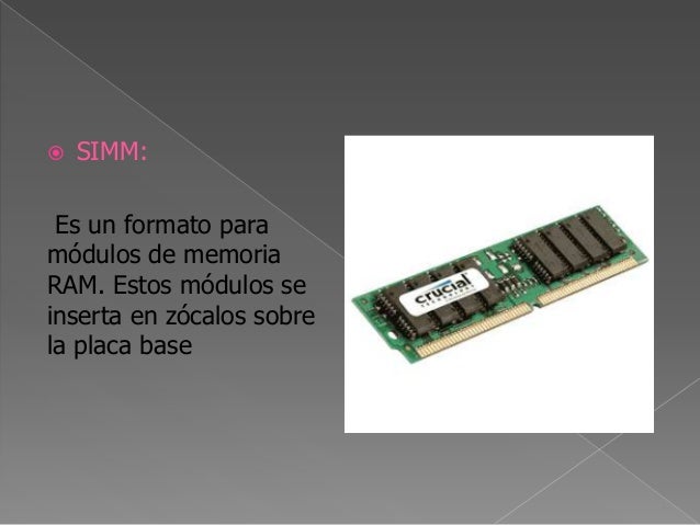  DDR:Permite a ciertosmódulos de memoriaRAM la capacidad detrasferir simultáneamentedatos por dos canalesdistintos en un ...