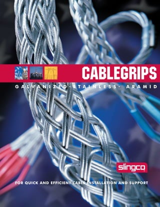 CABLEGRIPSG A L V A N I Z E D · S T A I N L E S S · A R A M I D
FOR QUICK AND EFFICIENT CABLE INSTALLATION AND SUPPORT
WWW.CABLEJOINTS.CO.UK
THORNE & DERRICK UK
TEL 0044 191 490 1547 FAX 0044 477 5371
TEL 0044 117 977 4647 FAX 0044 977 5582
WWW.THORNEANDDERRICK.CO.UK
 