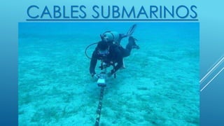 CABLES SUBMARINOS
 