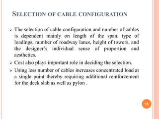 SELECTION OF CABLE CONFIGURATION
 The selection of cable configuration and number of cables
is dependent mainly on length...