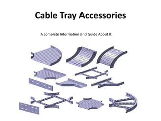 Cable Tray Accessories
A complete Information and Guide About It.
 