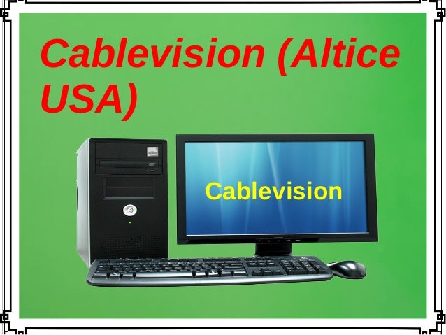 Cablevision (altice usa)