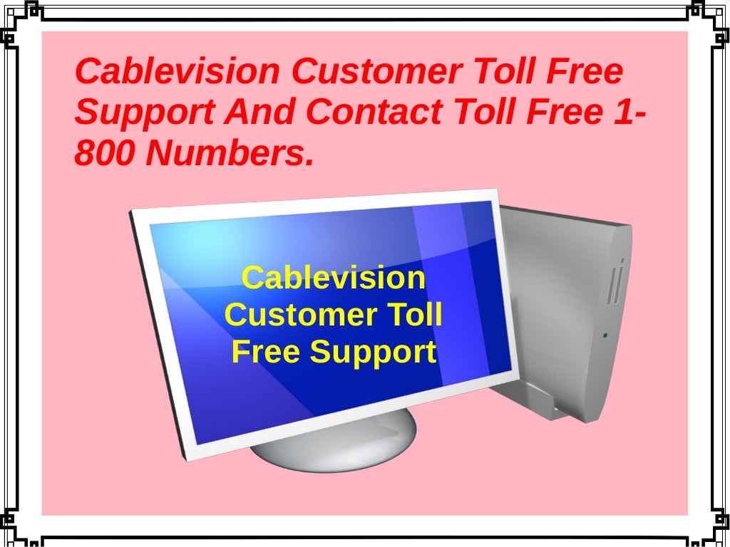 Cablevision customer toll free support and contact toll free 1 800 numbers.