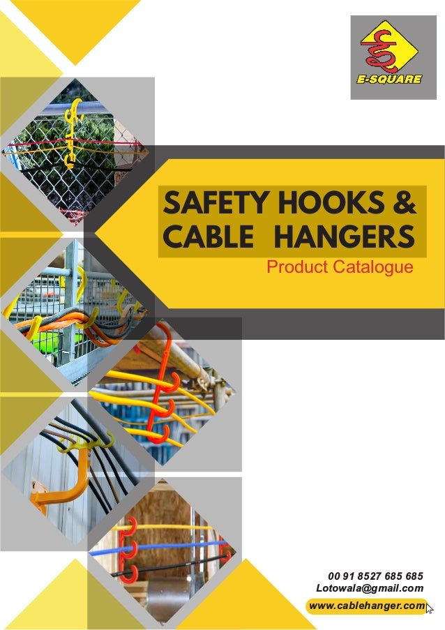 SAFETY HOOKS &
CABLE HANGERS
Product Catalogue
Lotowala@gmail.com
00 91 8527 685 685
www.cablehanger.com
 
