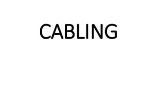 CABLING