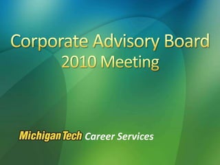 Corporate Advisory Board 2010 Meeting Career Services 