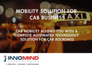 Mobility Solution for Cab Business