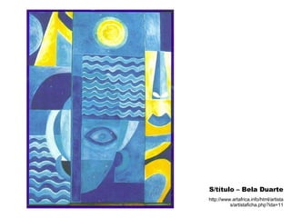 S/título – Bela Duarte http://www.artafrica.info/html/artistas/artistaficha.php?ida=11 