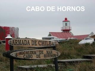 CABO DE HORNOS
 