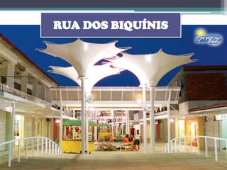 RUA DOS BIQUÍNIS
 