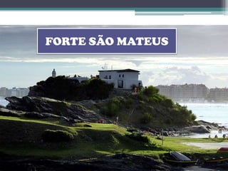FORTE SÃO MATEUS
 
