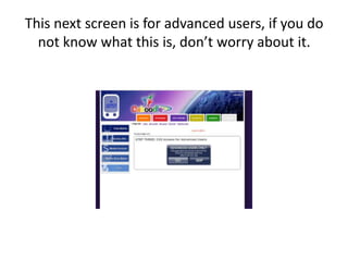 This next screen is for advanced users, if you do not know what this is, don’t worry about it.