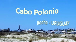 CABO POLONIO, Rocha - Uruguay   