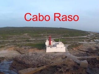 Cabo Raso
 
