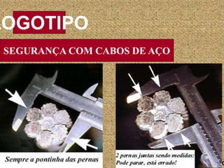 SEGURANÇA COM CABOS DE AÇO
LOGOTIPO
EDISO
 