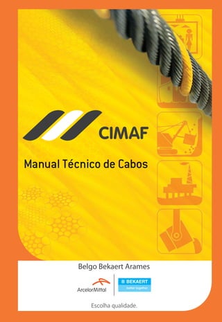 Manual Técnico de Cabos
anual Técnico de Cabos

ec rev3 2010.indb 1

15/08/12 10:3

 