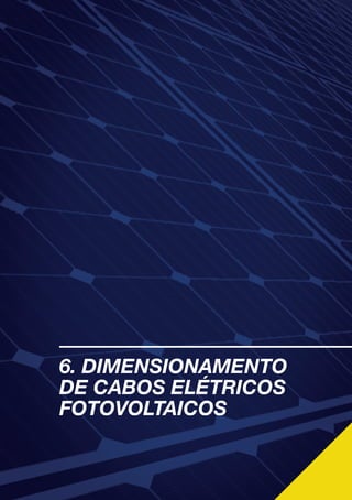 41
6. DIMENSIONAMENTO
DE CABOS ELÉTRICOS
FOTOVOLTAICOS
 