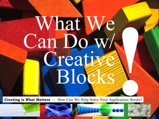 What We Can Do w/ Creative Blocks ! 