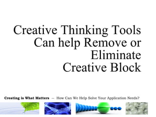Creative Thinking Tools Can help Remove or Eliminate Creative Block 