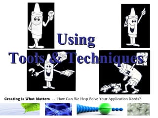 Using Tools & Techniques 