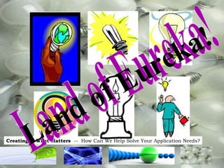 Land of Eureka! Land of Eureka! 