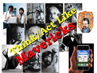 Think/Act Like Mavericks 