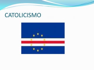 CATOLICISMO
 